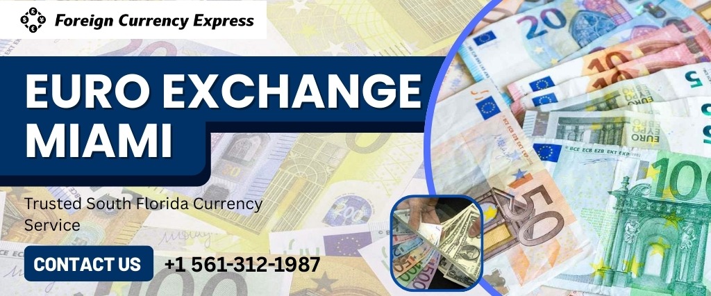 Euro Exchange Miami | Trusted South Florida Currency Service