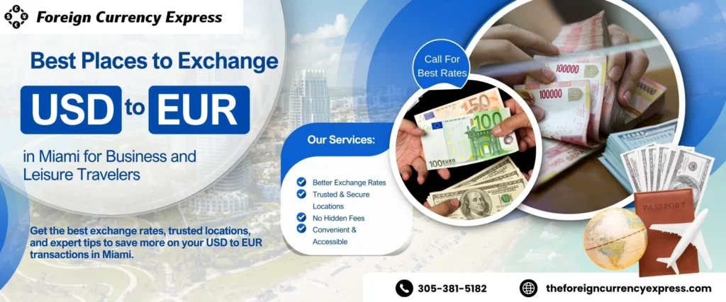 Best Places to Exchange USD to EUR in Miami for Business and Leisure Travelers