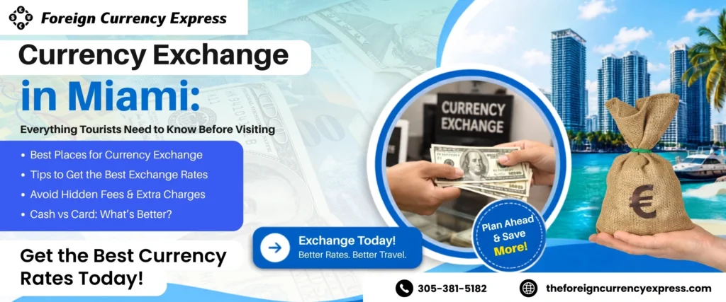 Currency Exchange in Miami: Everything Tourists Need to Know Before Visiting