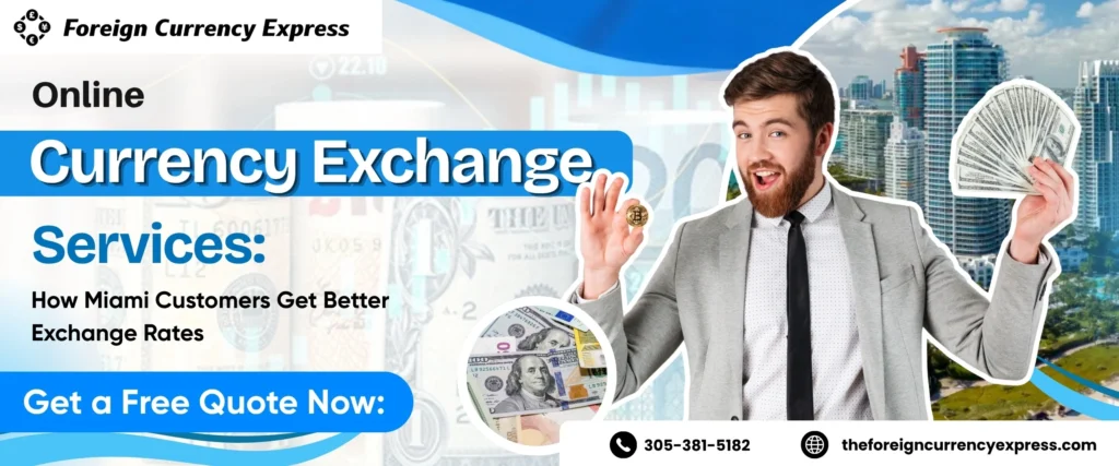 Online Currency Exchange Services: How Miami Customers Get Better Exchange Rates